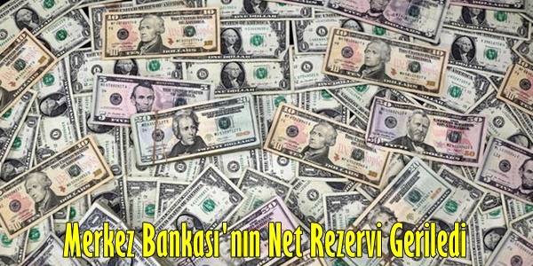 Merkez Bankası'nın Net Rezervi Geriledi